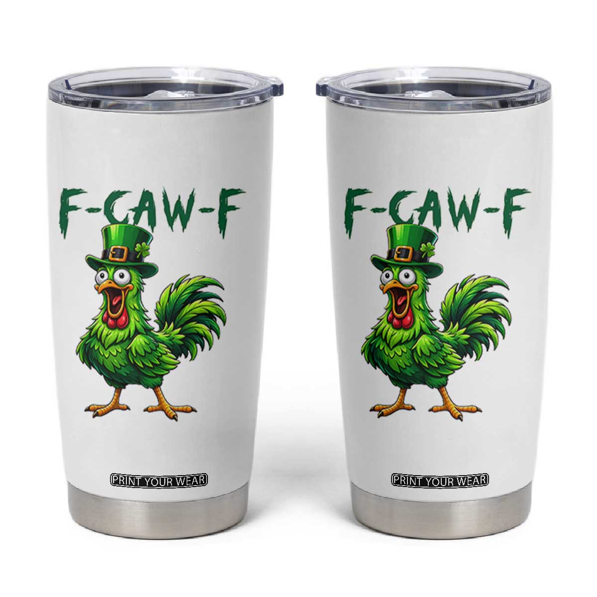 Funny St Patricks Day Lucky Chicken Tumbler Cup F Caw F TS14 White Print Your Wear