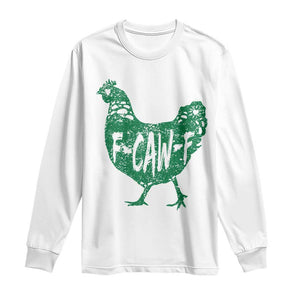 F Caw F Lucky Chicken Long Sleeve Shirt Funny St Patricks Day TS14 White Print Your Wear