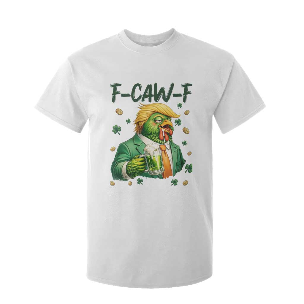 Funny Trump Chicken St Patricks Day T Shirt For Kid F Caw F Lucky Irish TS14 White Print Your Wear