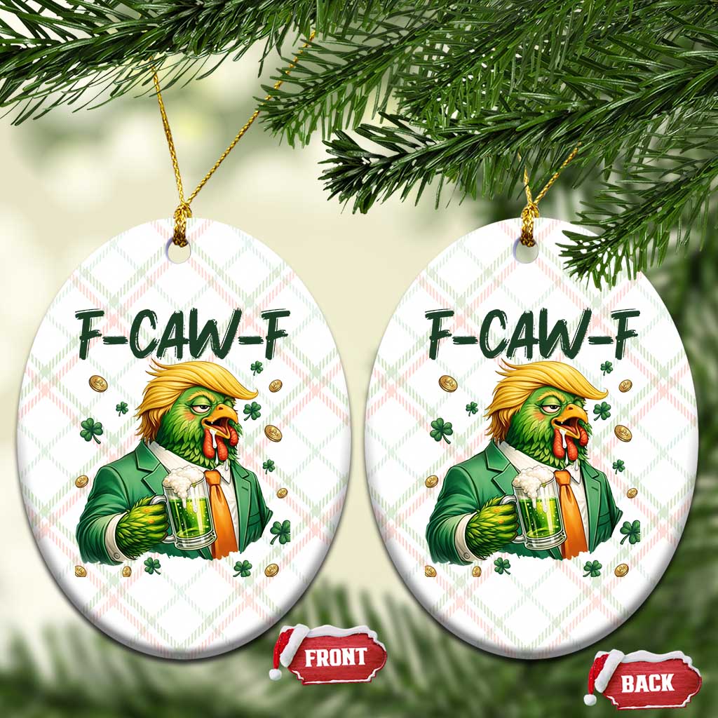 Funny Trump Chicken St Patricks Day Ceramic Ornament F Caw F Lucky Irish TS14 Print Your Wear