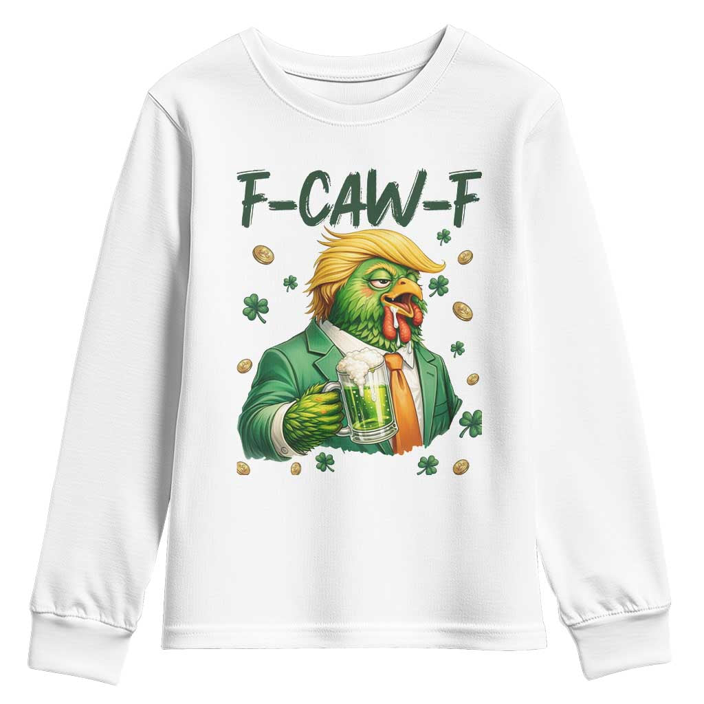 Funny Trump Chicken St Patricks Day Youth Sweatshirt F Caw F Lucky Irish TS14 White Print Your Wear