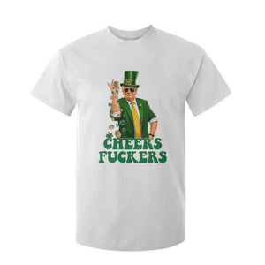 Cheers Fuckers St Patricks Day T Shirt For Kid Funny Beer Drinking Trump TS14 White Print Your Wear