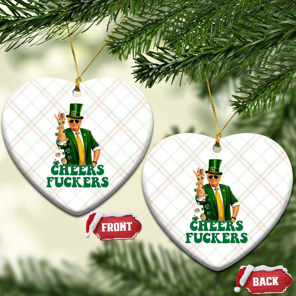 Cheers Fuckers St Patricks Day Ceramic Ornament Funny Beer Drinking Trump TS14 Print Your Wear