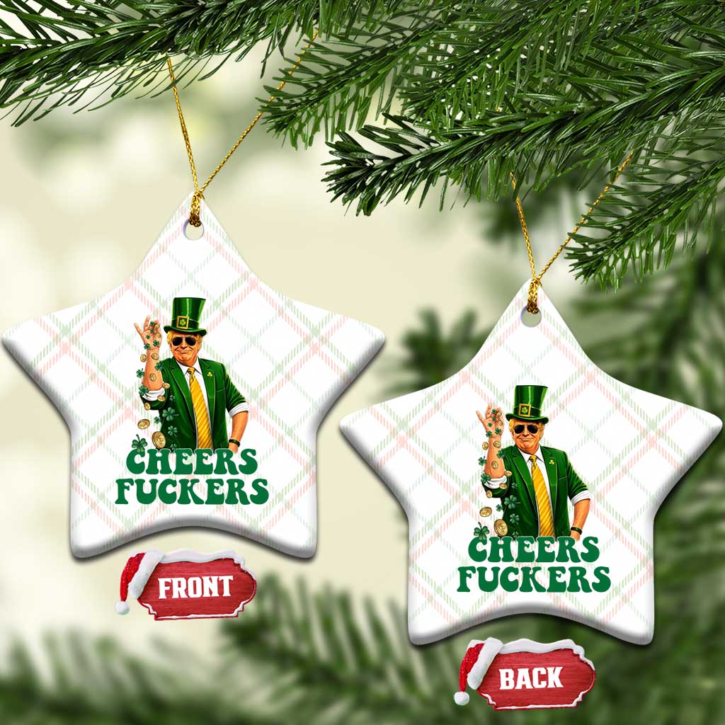 Cheers Fuckers St Patricks Day Ceramic Ornament Funny Beer Drinking Trump TS14 Print Your Wear