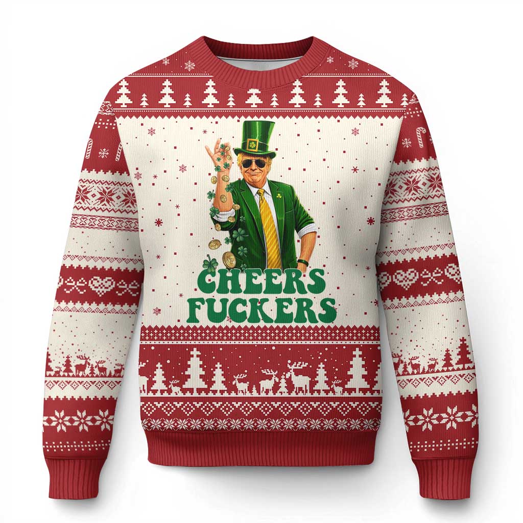 Cheers Fuckers St Patricks Day Ugly Christmas Sweater Funny Beer Drinking Trump TS14 Beige Red Print Your Wear