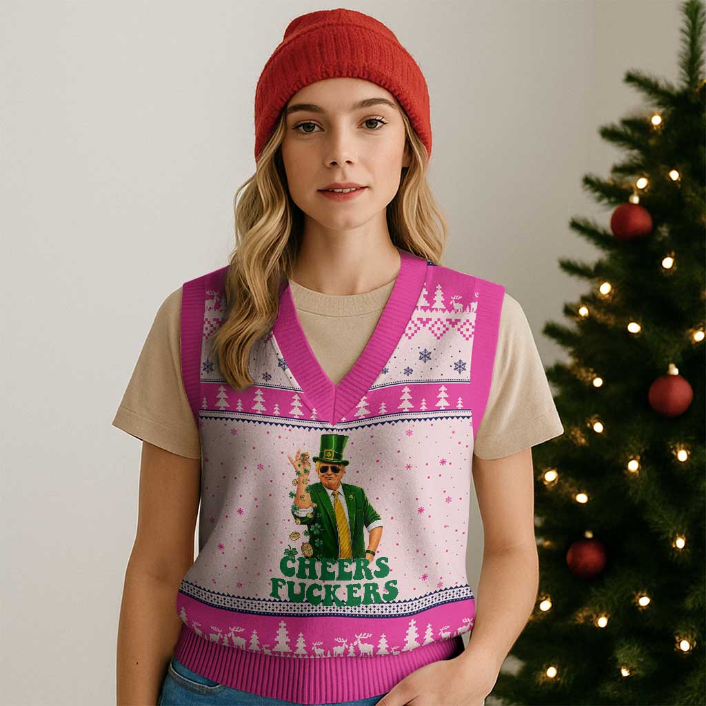 Cheers Fuckers St Patricks Day V-Neck Knit Sweater Vest Funny Beer Drinking Trump TS14 Hot Pink Print Your Wear