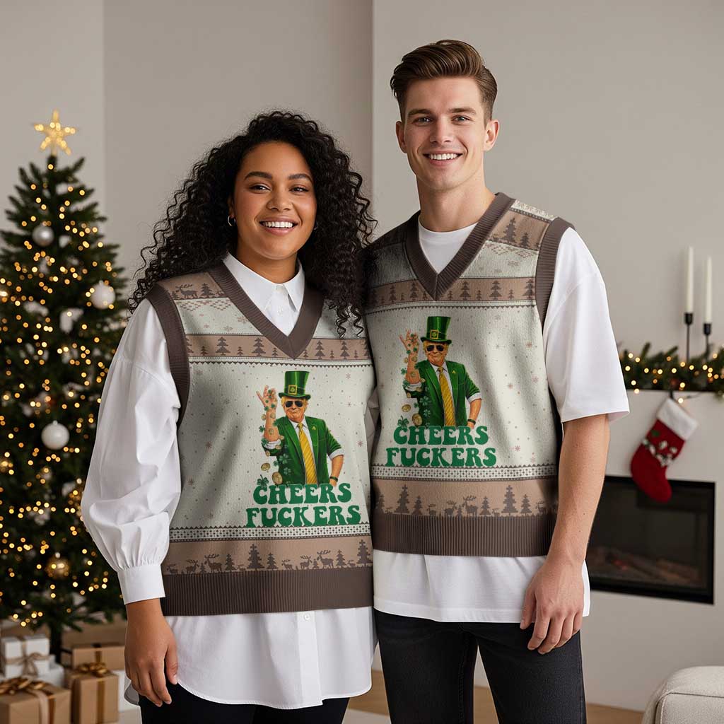 Cheers Fuckers St Patricks Day V-Neck Knit Sweater Vest Funny Beer Drinking Trump TS14 Mocha Mousse Print Your Wear