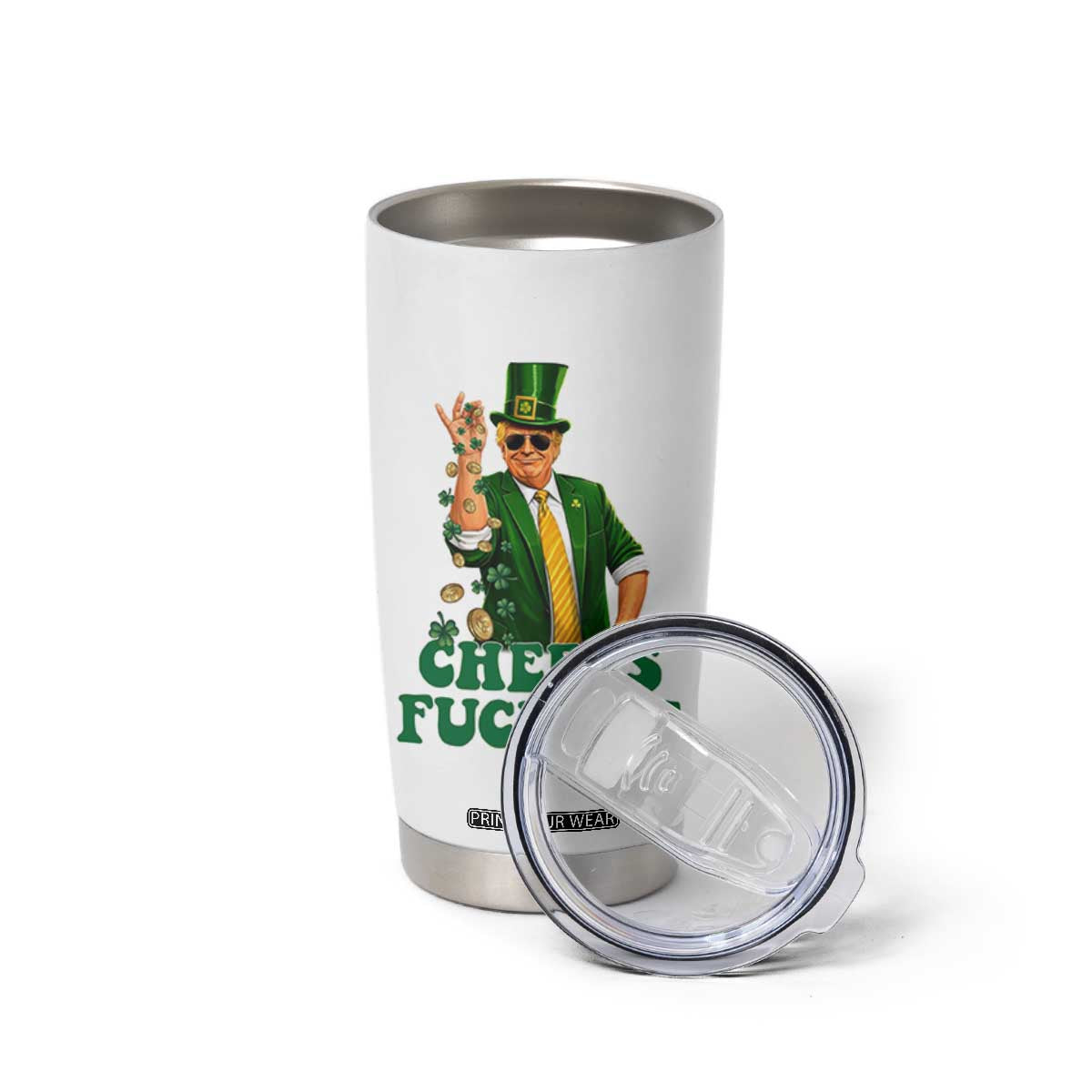 Cheers Fuckers St Patricks Day Tumbler Cup Funny Beer Drinking Trump TS14 Print Your Wear