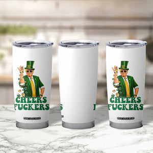 Cheers Fuckers St Patricks Day Tumbler Cup Funny Beer Drinking Trump TS14 Print Your Wear