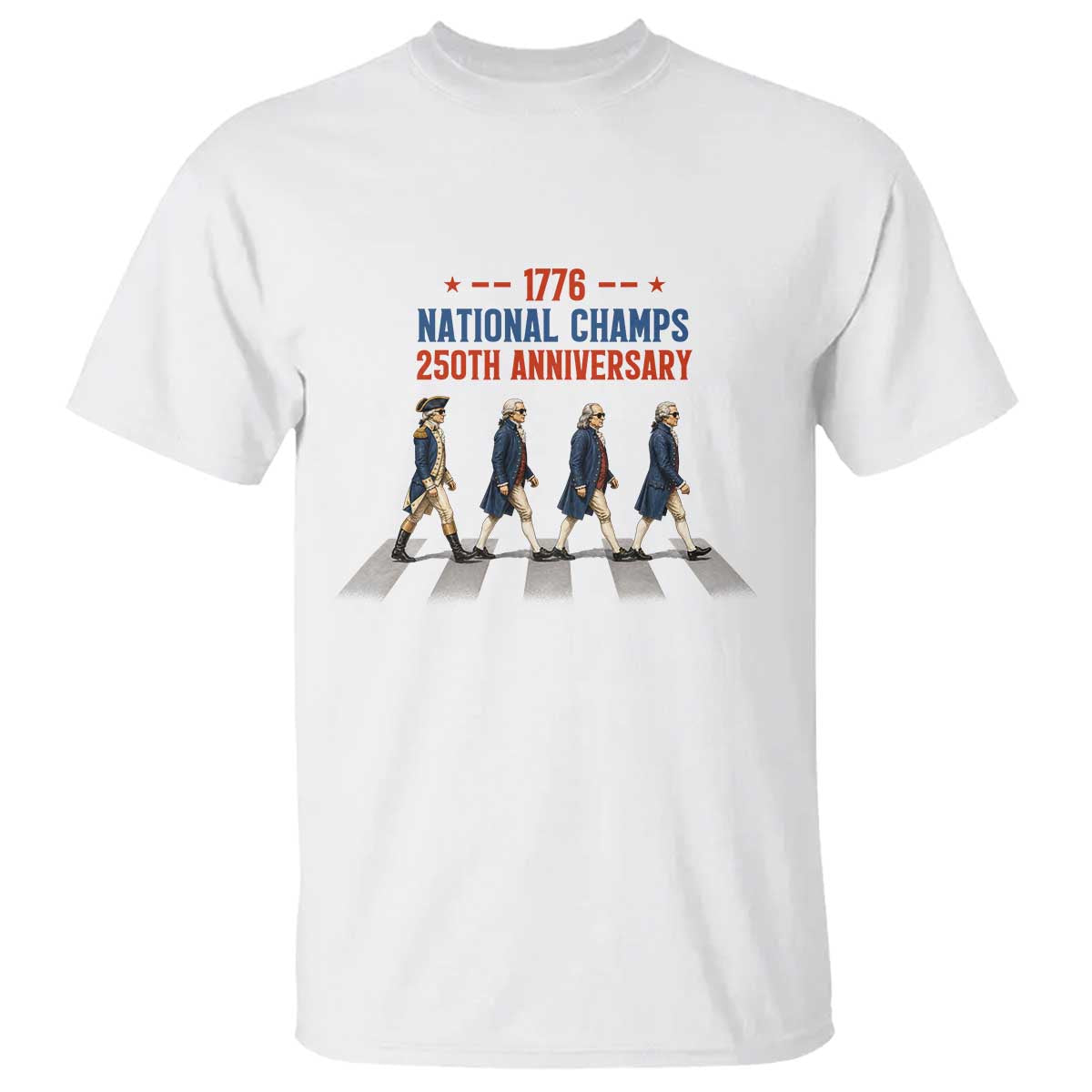 1776 National Champs T Shirt Funny Founding Father Roading Parody 4th of July