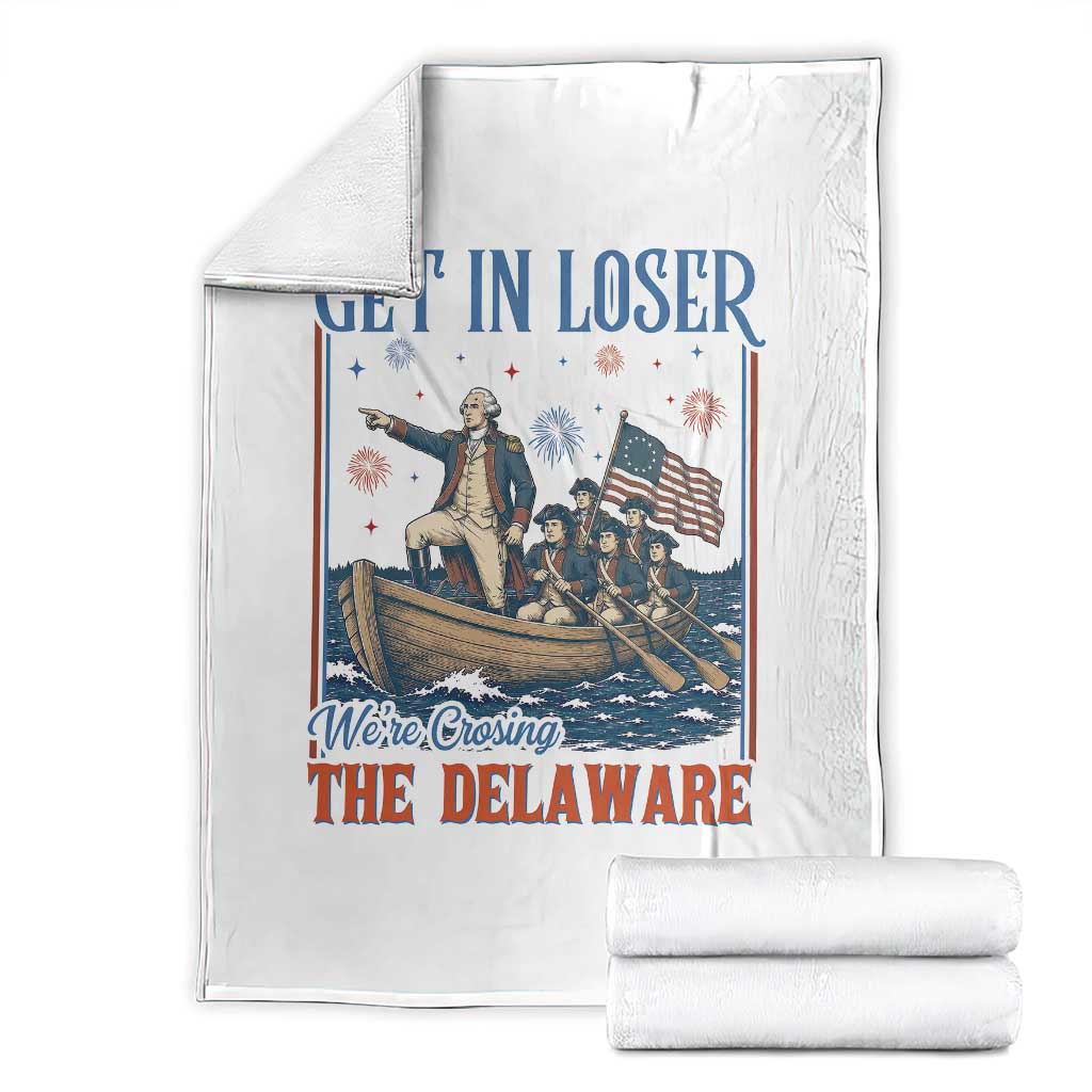 Get In Loser We're Crossing The Delaware Meme Throw Blanket Patriotic American History Independence Day