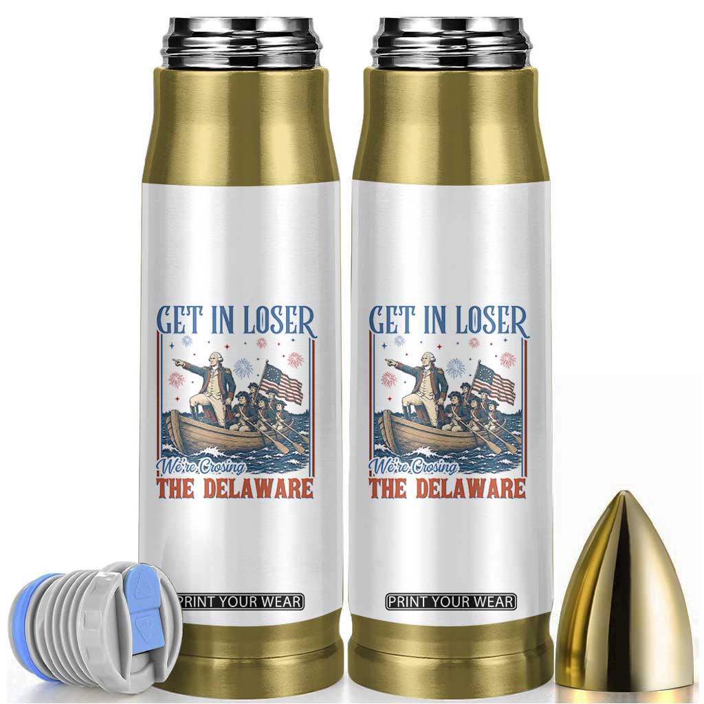 Get In Loser We're Crossing The Delaware Meme Bullet Tumbler Patriotic American History Independence Day TS14 White Print Your Wear