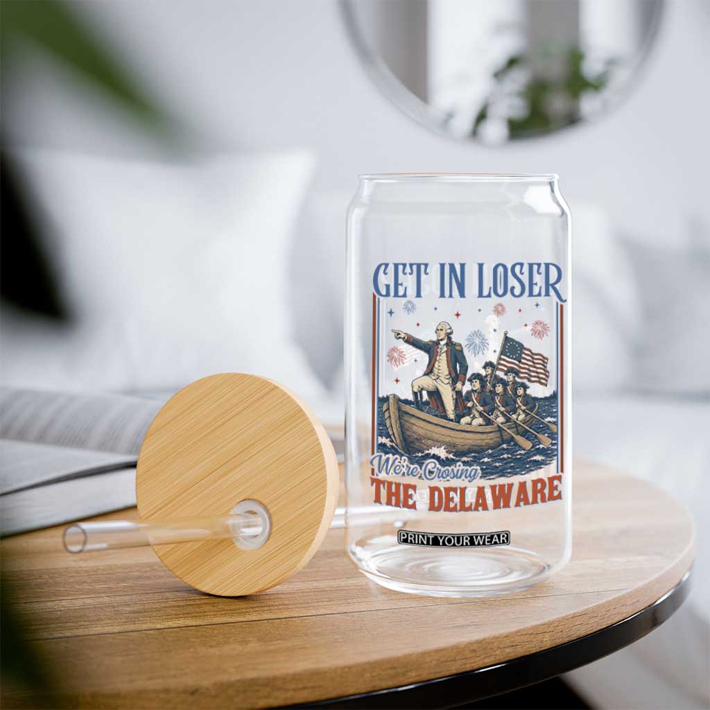Get In Loser We're Crossing The Delaware Meme Glass Can Patriotic American History Independence Day