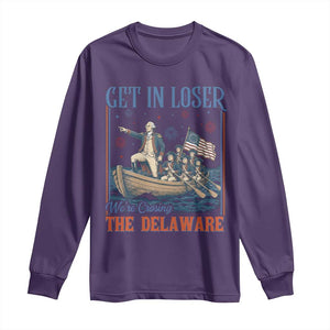 Get In Loser We're Crossing The Delaware Meme Long Sleeve Shirt Patriotic American History Independence Day