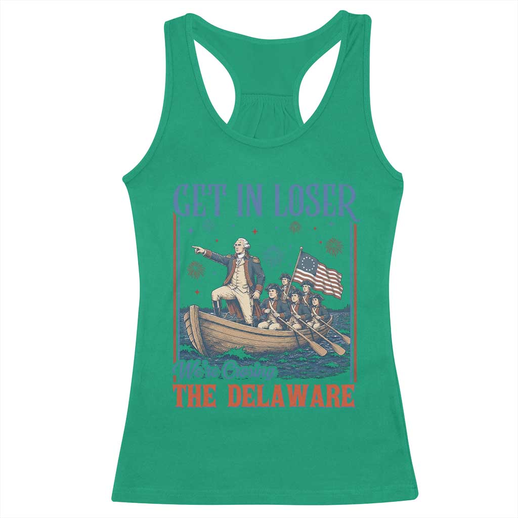 Get In Loser We're Crossing The Delaware Meme Racerback Tank Top Patriotic American History Independence Day