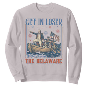 Get In Loser We're Crossing The Delaware Meme Sweatshirt Patriotic American History Independence Day