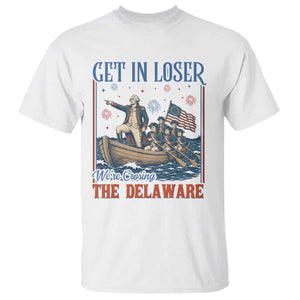 Get In Loser We're Crossing The Delaware Meme T Shirt Patriotic American History Independence Day