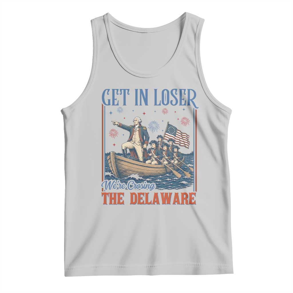 Get In Loser We're Crossing The Delaware Meme Tank Top Patriotic American History Independence Day