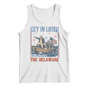 Get In Loser We're Crossing The Delaware Meme Tank Top Patriotic American History Independence Day