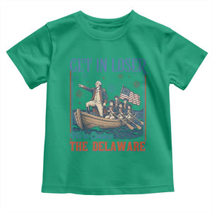 Get In Loser We're Crossing The Delaware Meme Toddler T Shirt Patriotic American History Independence Day