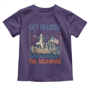 Get In Loser We're Crossing The Delaware Meme Toddler T Shirt Patriotic American History Independence Day