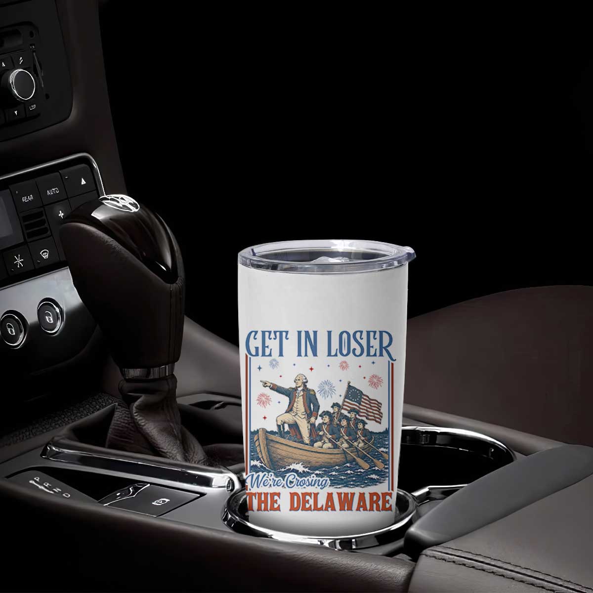 Get In Loser We're Crossing The Delaware Meme Tumbler Cup Patriotic American History Independence Day