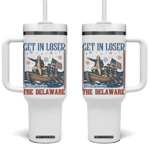 Get In Loser We're Crossing The Delaware Meme Tumbler With Handle Patriotic American History Independence Day