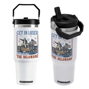 Get In Loser We're Crossing The Delaware Meme Flip Straw Tumbler Patriotic American History Independence Day