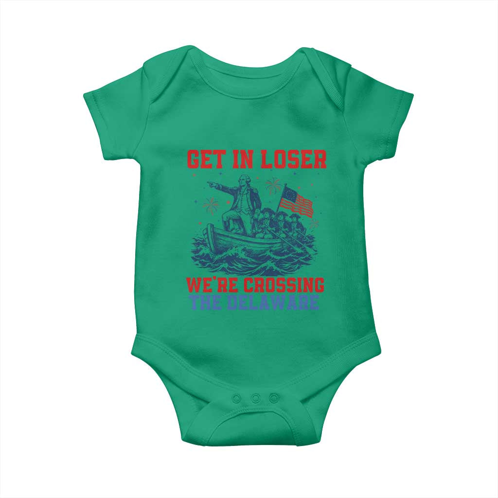 Get In Loser We’re Crossing The Delaware Baby Onesie Funny 4th Of July American History