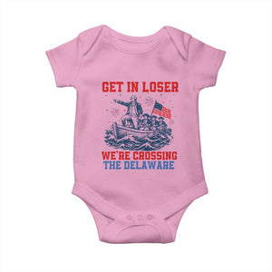 Get In Loser We’re Crossing The Delaware Baby Onesie Funny 4th Of July American History