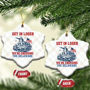 Get In Loser We’re Crossing The Delaware Ceramic Ornament Funny 4th Of July American History