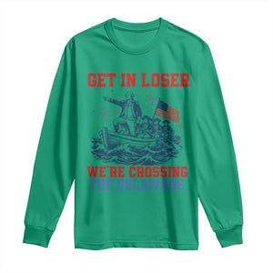 Get In Loser We’re Crossing The Delaware Long Sleeve Shirt Funny 4th Of July American History