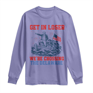 Get In Loser We’re Crossing The Delaware Long Sleeve Shirt Funny 4th Of July American History