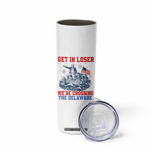 Get In Loser We’re Crossing The Delaware Skinny Tumbler Funny 4th Of July American History