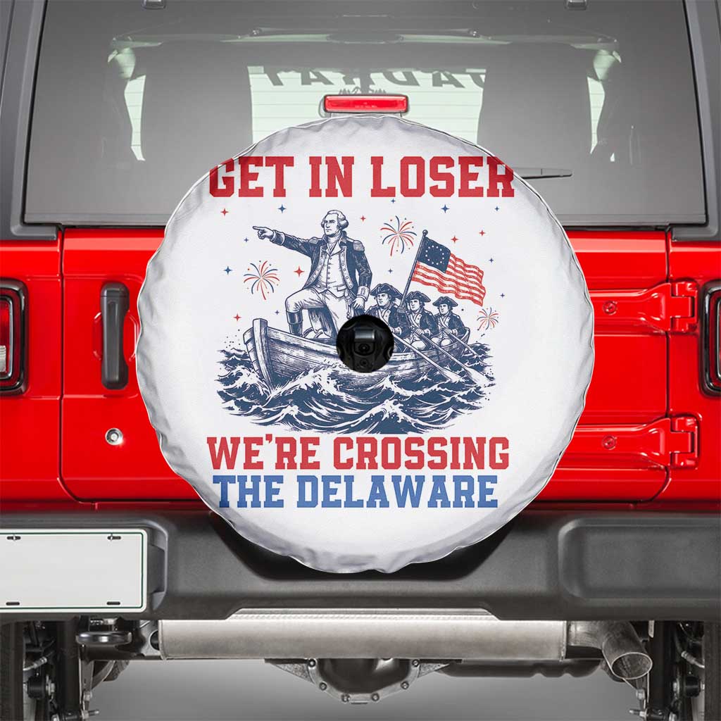 Get In Loser We’re Crossing The Delaware Spare Tire Cover Funny 4th Of July American History