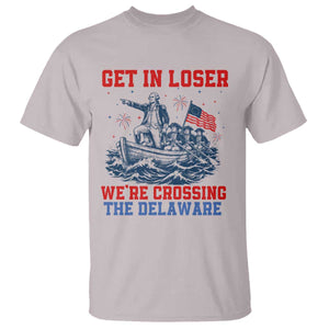 Get In Loser We’re Crossing The Delaware T Shirt Funny 4th Of July American History