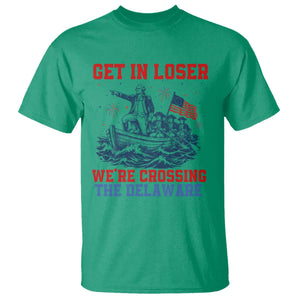 Get In Loser We’re Crossing The Delaware T Shirt Funny 4th Of July American History