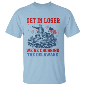 Get In Loser We’re Crossing The Delaware T Shirt Funny 4th Of July American History