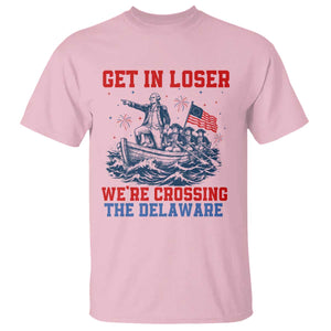 Get In Loser We’re Crossing The Delaware T Shirt Funny 4th Of July American History