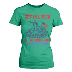 Get In Loser We’re Crossing The Delaware T Shirt For Women Funny 4th Of July American History