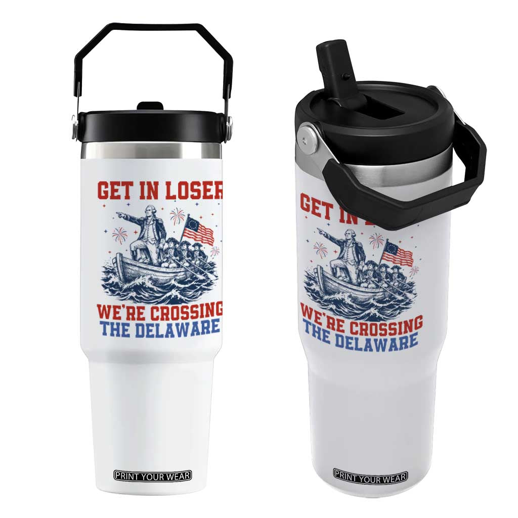 Get In Loser We’re Crossing The Delaware Flip Straw Tumbler Funny 4th Of July American History