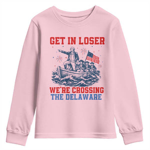 Get In Loser We’re Crossing The Delaware Youth Sweatshirt Funny 4th Of July American History