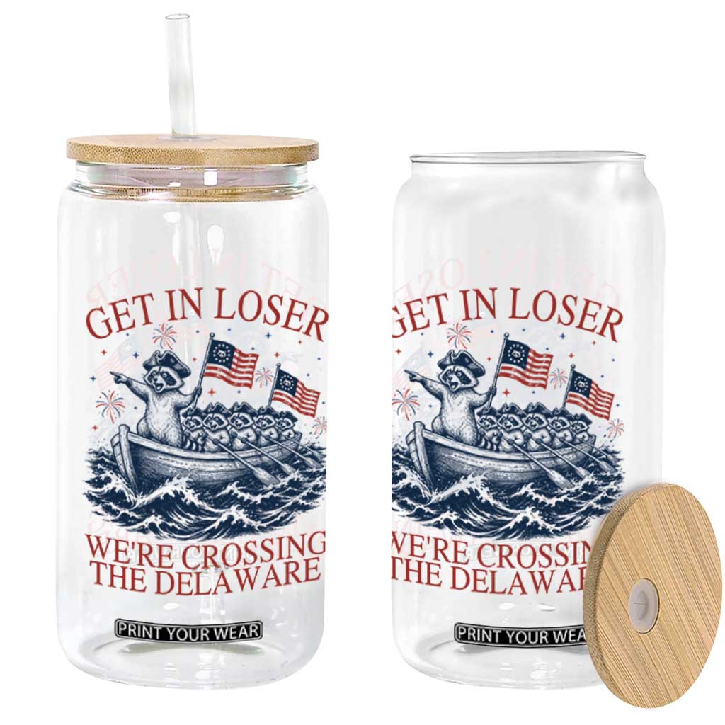 Get In Loser We’re Crossing The Delaware Glass Can Funny Raccoon Meme 4th of July