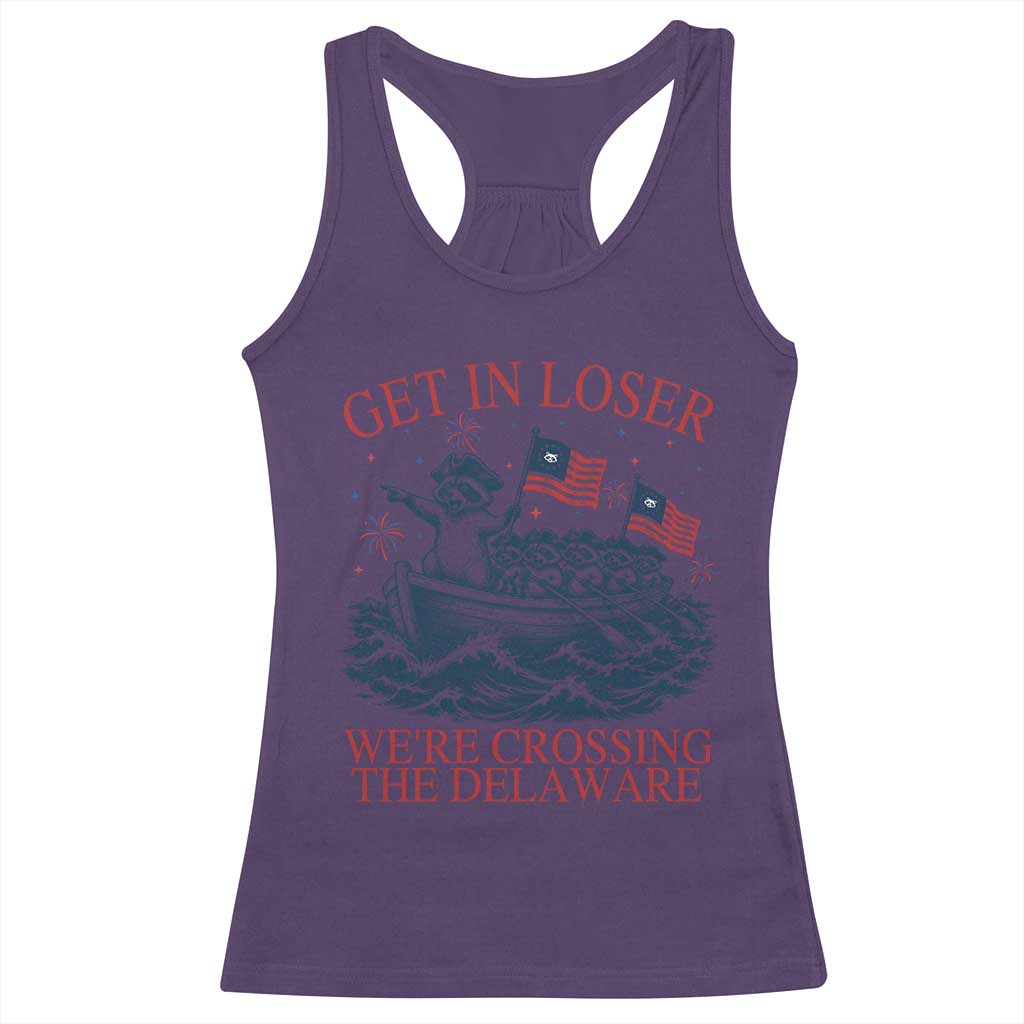 Get In Loser We’re Crossing The Delaware Racerback Tank Top Funny Raccoon Meme 4th of July
