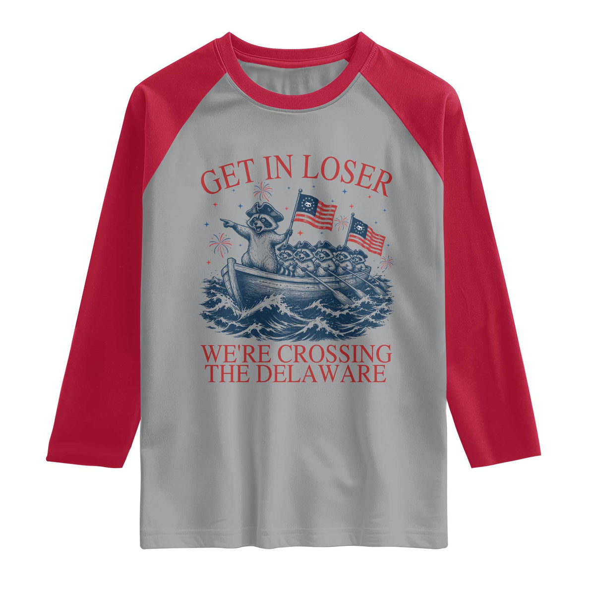 Get In Loser We’re Crossing The Delaware Raglan Shirt Funny Raccoon Meme 4th of July
