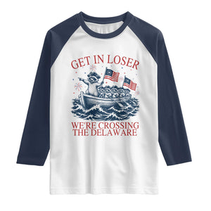 Get In Loser We’re Crossing The Delaware Raglan Shirt Funny Raccoon Meme 4th of July