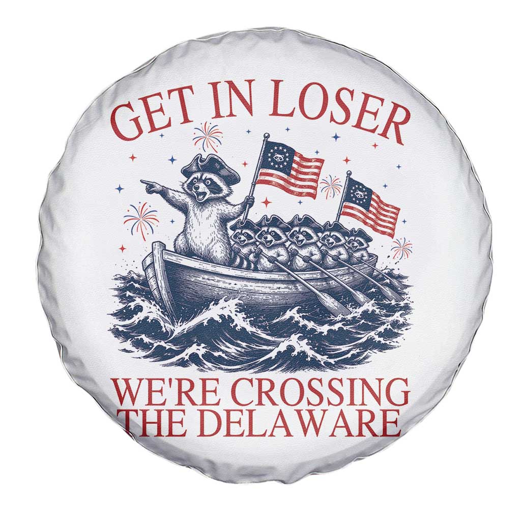 Get In Loser We’re Crossing The Delaware Spare Tire Cover Funny Raccoon Meme 4th of July