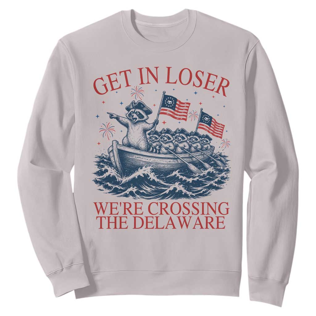 Get In Loser We’re Crossing The Delaware Sweatshirt Funny Raccoon Meme 4th of July