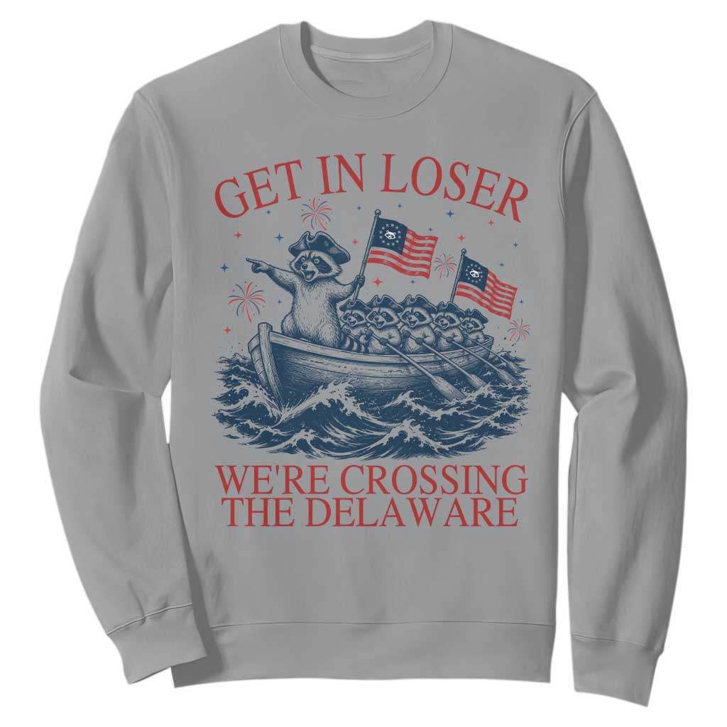 Get In Loser We’re Crossing The Delaware Sweatshirt Funny Raccoon Meme 4th of July