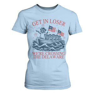 Get In Loser We’re Crossing The Delaware T Shirt For Women Funny Raccoon Meme 4th of July